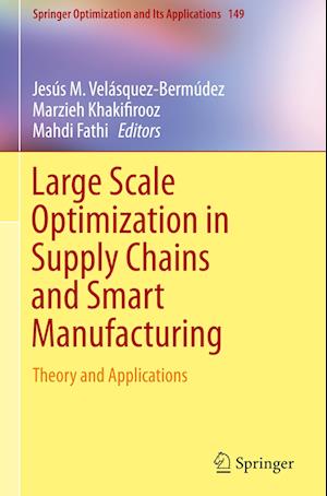 Large Scale Optimization in Supply Chains and Smart Manufacturing