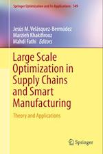 Large Scale Optimization in Supply Chains and Smart Manufacturing