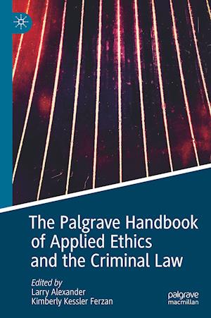 The Palgrave Handbook of Applied Ethics and the Criminal Law