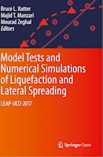 Model Tests and Numerical Simulations of Liquefaction and Lateral Spreading