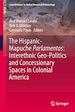 The Hispanic-Mapuche Parlamentos: Interethnic Geo-Politics and Concessionary Spaces in Colonial America