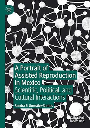 A Portrait of Assisted Reproduction in Mexico