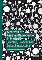 A Portrait of Assisted Reproduction in Mexico