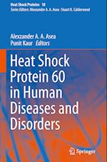 Heat Shock Protein 60 in Human Diseases and Disorders