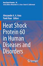 Heat Shock Protein 60 in Human Diseases and Disorders