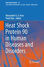 Heat Shock Protein 90 in Human Diseases and Disorders
