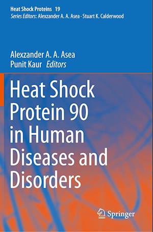 Heat Shock Protein 90 in Human Diseases and Disorders