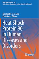 Heat Shock Protein 90 in Human Diseases and Disorders