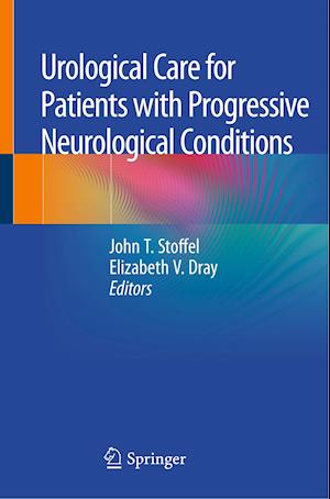 Urological Care for Patients with Progressive Neurological Conditions