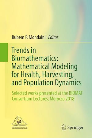 Trends in Biomathematics: Mathematical Modeling for Health, Harvesting, and Population Dynamics