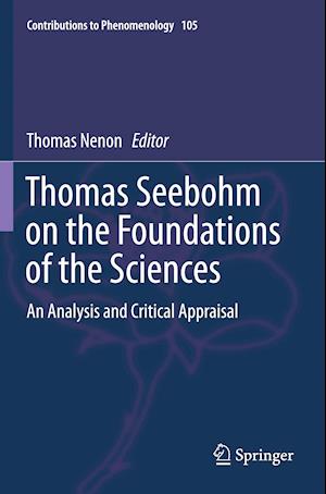 Thomas Seebohm on the Foundations of the Sciences