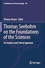 Thomas Seebohm on the Foundations of the Sciences