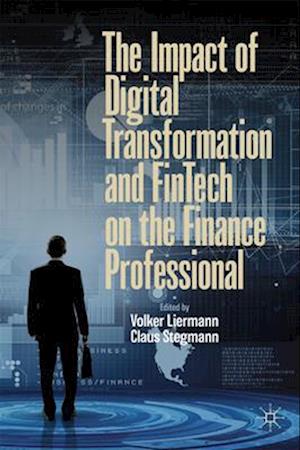 The Impact of Digital Transformation and FinTech on the Finance Professional