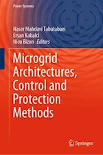 Microgrid Architectures, Control and Protection Methods