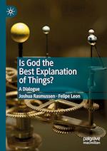 Is God the Best Explanation of Things?