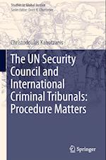 The UN Security Council and International Criminal Tribunals: Procedure Matters