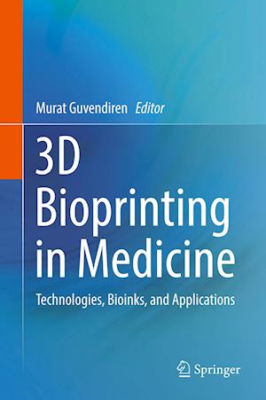 3D Bioprinting in Medicine