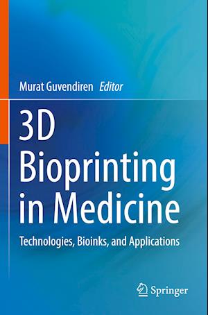 3D Bioprinting in Medicine