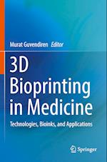 3D Bioprinting in Medicine