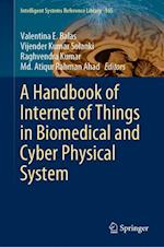 A Handbook of Internet of Things in Biomedical and Cyber Physical System