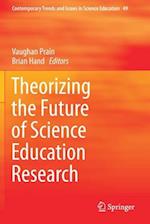 Theorizing the Future of Science Education Research