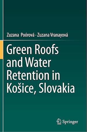 Green Roofs and Water Retention in Košice, Slovakia