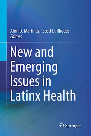 New and Emerging Issues in Latinx Health