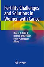 Fertility Challenges and Solutions in Women with Cancer