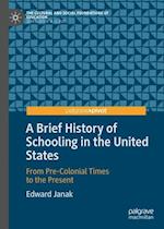 A Brief History of Schooling in the United States