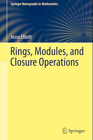 Rings, Modules, and Closure Operations