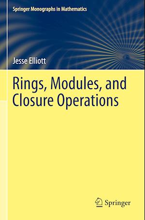 Rings, Modules, and Closure Operations