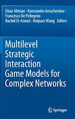 Multilevel Strategic Interaction Game Models for Complex Networks