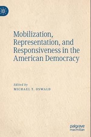 Mobilization, Representation, and Responsiveness in the American Democracy