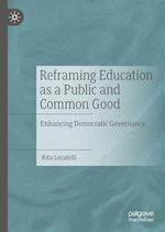 Reframing Education as a Public and Common Good