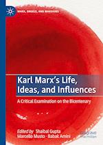 Karl Marx’s Life, Ideas, and Influences