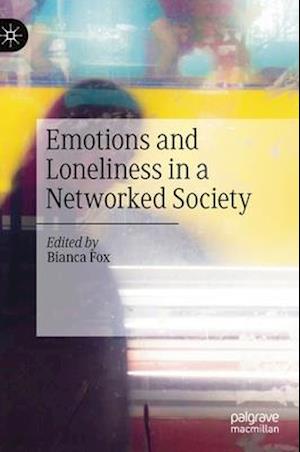 Emotions and Loneliness in a Networked Society