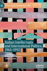 Italian Intellectuals and International Politics, 1945–1992