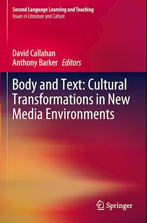 Body and Text: Cultural Transformations in New Media Environments