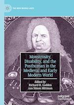 Monstrosity, Disability, and the Posthuman in the Medieval and Early Modern World