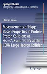 Measurements of Higgs Boson Properties in Proton-Proton Collisions at vs =7, 8 and 13 TeV at the CERN Large Hadron Collider