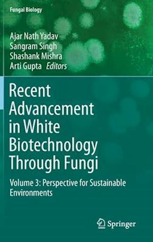 Recent Advancement in White Biotechnology Through Fungi