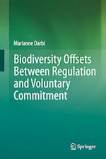 Biodiversity Offsets Between Regulation and Voluntary Commitment