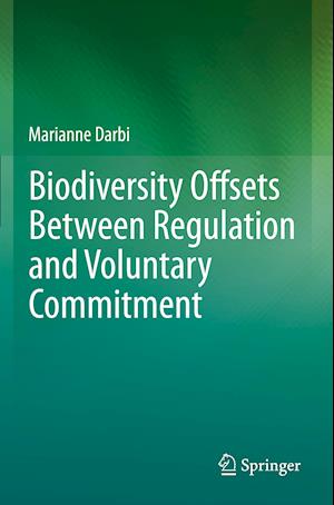 Biodiversity Offsets Between Regulation and Voluntary Commitment