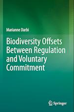 Biodiversity Offsets Between Regulation and Voluntary Commitment