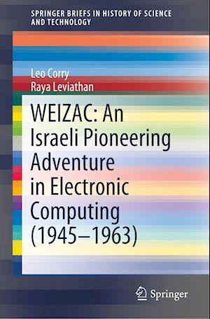 WEIZAC: An Israeli Pioneering Adventure in Electronic Computing (1945–1963)