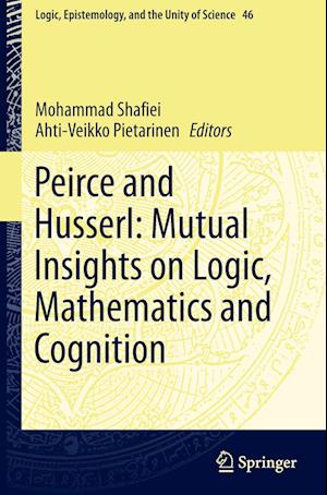 Peirce and Husserl: Mutual Insights on Logic, Mathematics and Cognition
