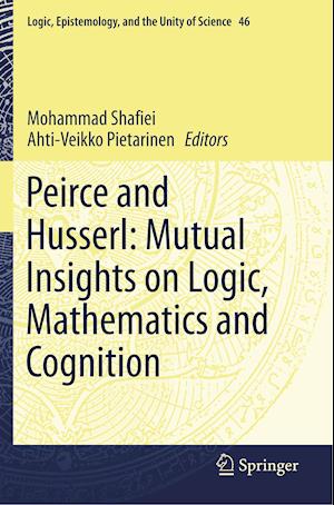 Peirce and Husserl: Mutual Insights on Logic, Mathematics and Cognition