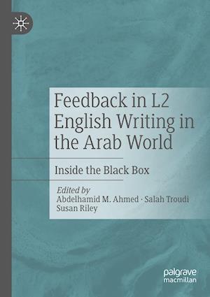 Feedback in L2 English Writing in the Arab World