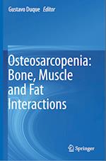 Osteosarcopenia: Bone, Muscle and Fat Interactions