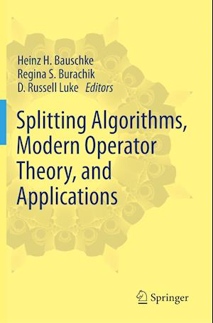 Splitting Algorithms, Modern Operator Theory, and Applications